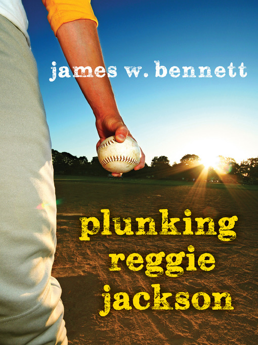 Title details for Plunking Reggie Jackson by JAMES W. BENNETT - Available